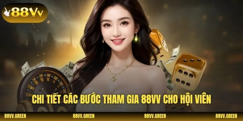 Chi tiết các bước tham gia 88VV cho hội viên