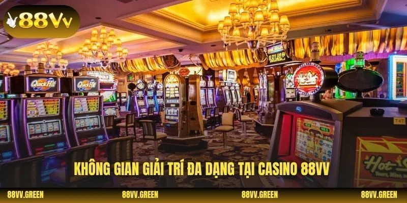 Không gian giải trí đa dạng tại casino 88VV