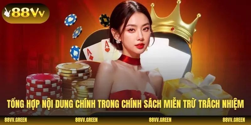 Tổng hợp nội dung chính trong chính sách miễn trừ trách nhiệm